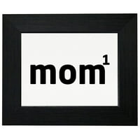 Mama podignuta na 1. stupanj-zabavni uokvireni matematički poster za montažu na zid ili stol